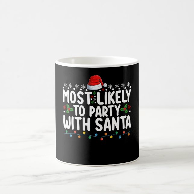 Most Likely To Party With Santa Christmas Holiday Coffee Mug (Center)