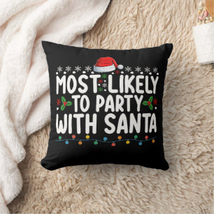 Most Likely To Party With Santa Christmas Holiday Throw Pillow