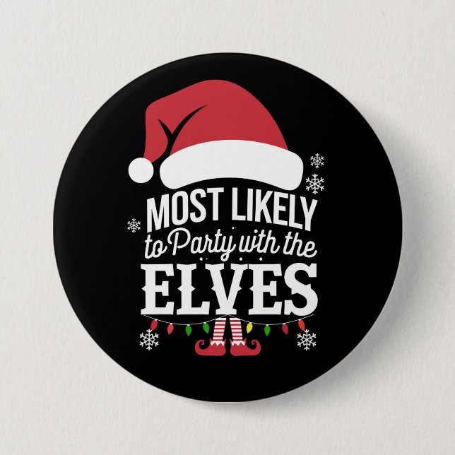 Most Likely to Party With The Elves Christmas  Button (Front)