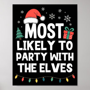 Most Likely To Party With The Elves Christmas Funn Poster