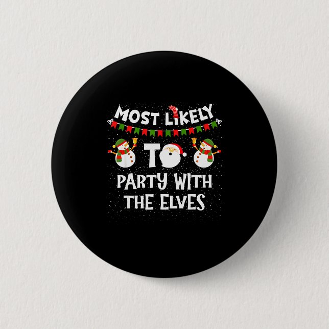 Most Likely To Party With The Elves Family Snowman Button (Front)
