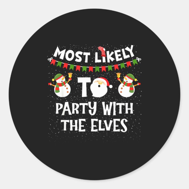 Most Likely To Party With The Elves Family Snowman Classic Round Sticker (Front)