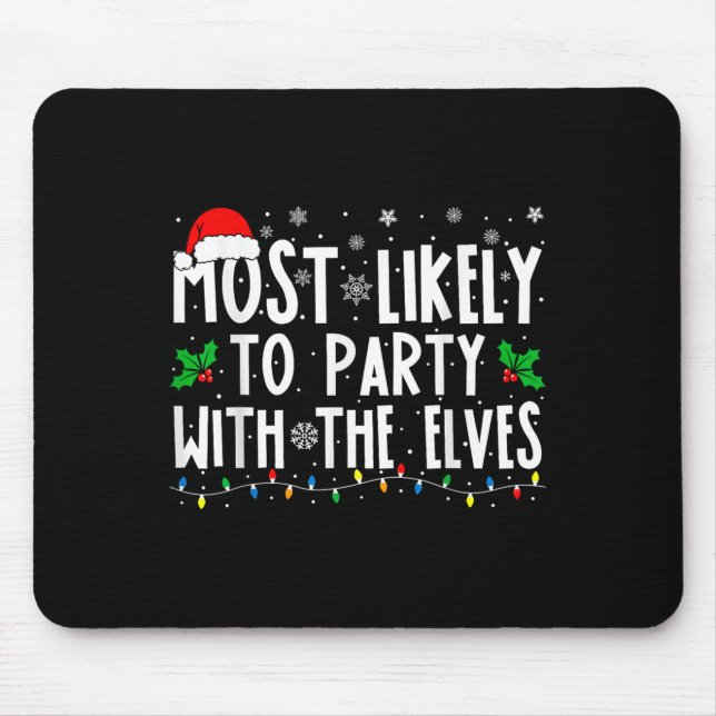 Most Likely To Party With The Elves Funny Matching Mouse Pad (Front)