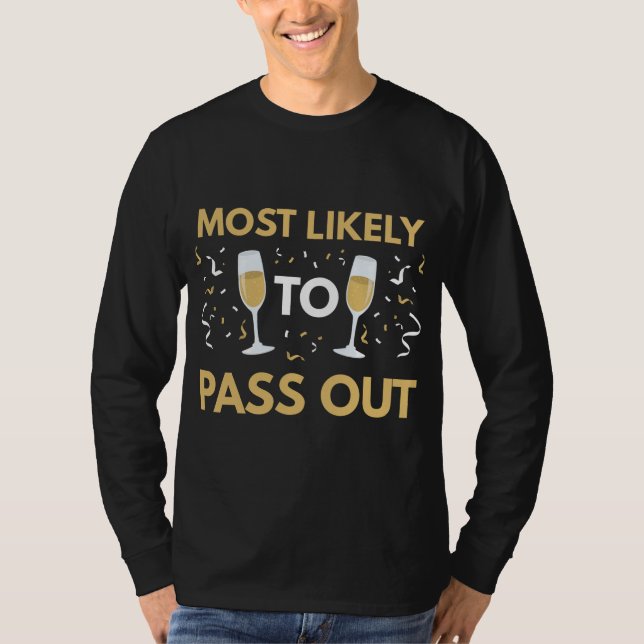 Most Likely To Pass Out Funny Matching New Years E T-Shirt (Front)