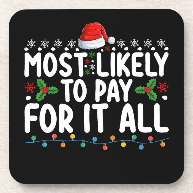 Most Likely To Pay For It All Christmas Family Beverage Coaster (Front)