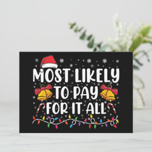 Most Likely To Pay For It All Funny Christmas Invitation