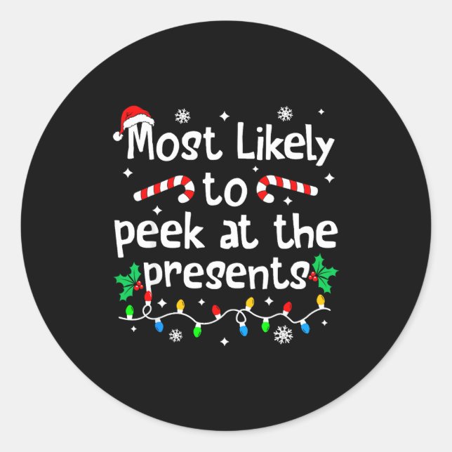 Most Likely To Peek At The C-hristmas Matching  Classic Round Sticker (Front)