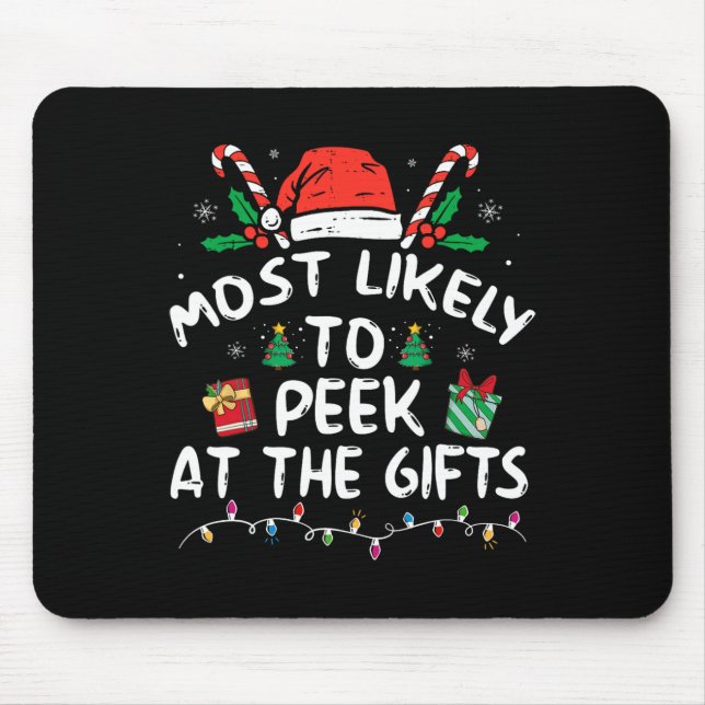 Most Likely To Peek At The Presents Santa Christma Mouse Pad (Front)