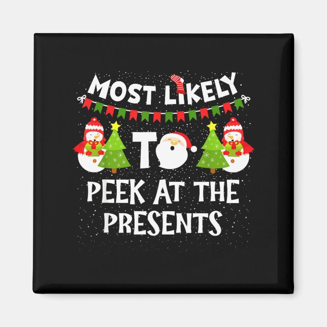Most Likely To Peek At The Snowman Family Christma Magnet (Front)