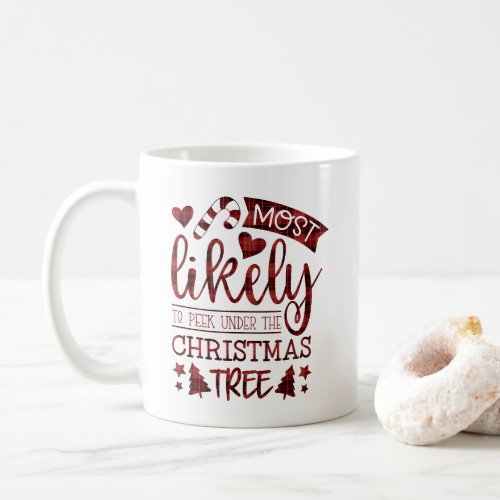 Most Likely To Peek Under Christmas Tree Personal Coffee Mug