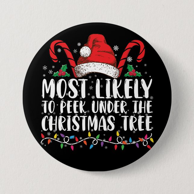 Most Likely To Peek Under The Christmas Tree Xmas Button (Front)