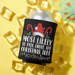 Most Likely To Peek Under The Christmas Tree Xmas Can Cooler