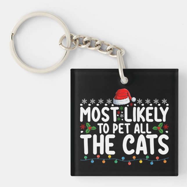 Most Likely To Pet All The Cats Christmas Family Keychain (Front)