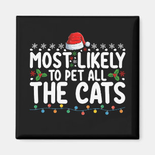 Most Likely To Pet All The Cats Christmas Family Magnet