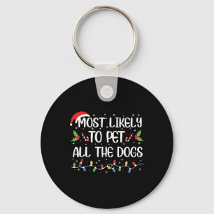 Most Likely To Pet All The Dogs Christmas Family M Keychain