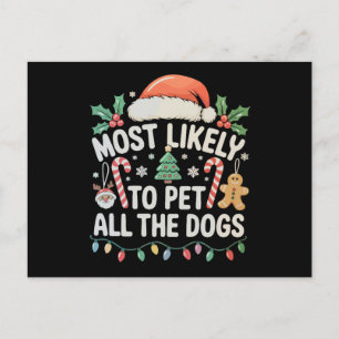Most Likely To Pet All The Dogs Christmas Xmas Holiday Postcard