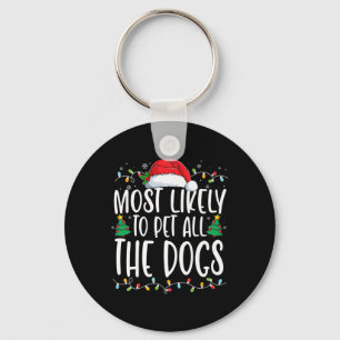 Most Likely To Pet All The Dogs Fun Christmas Dog Keychain