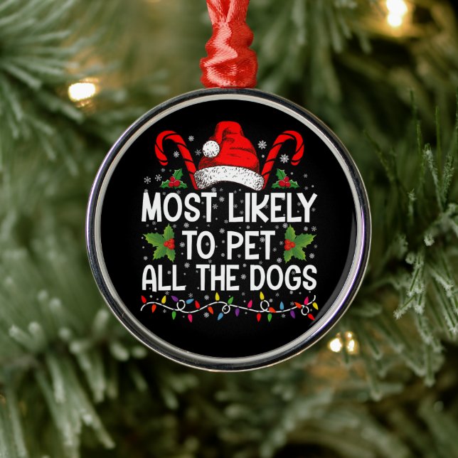 Most Likely To Pet All The Dogs Funny Christmas  Metal Ornament (Tree)