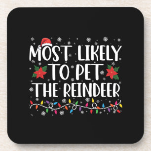 Most Likely To Pet The Reindeer Christmas Family Beverage Coaster