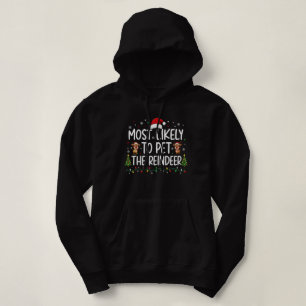 Most Likely To Pet The Reindeer Christmas Family Hoodie