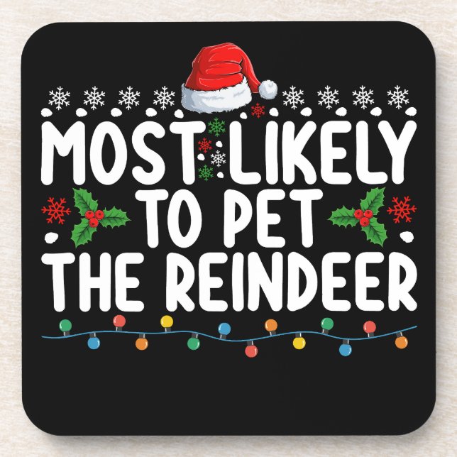 Most Likely To Pet The Reindeer Christmas Holiday Beverage Coaster (Front)
