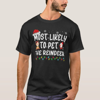 Most Likely To Pet The Reindeer Christmas Matching T-Shirt