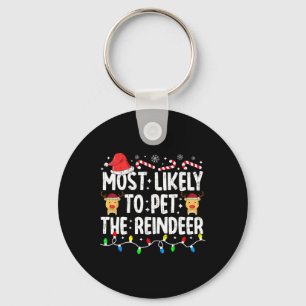 Most Likely To Pet The Reindeer Family Matching Ch Keychain