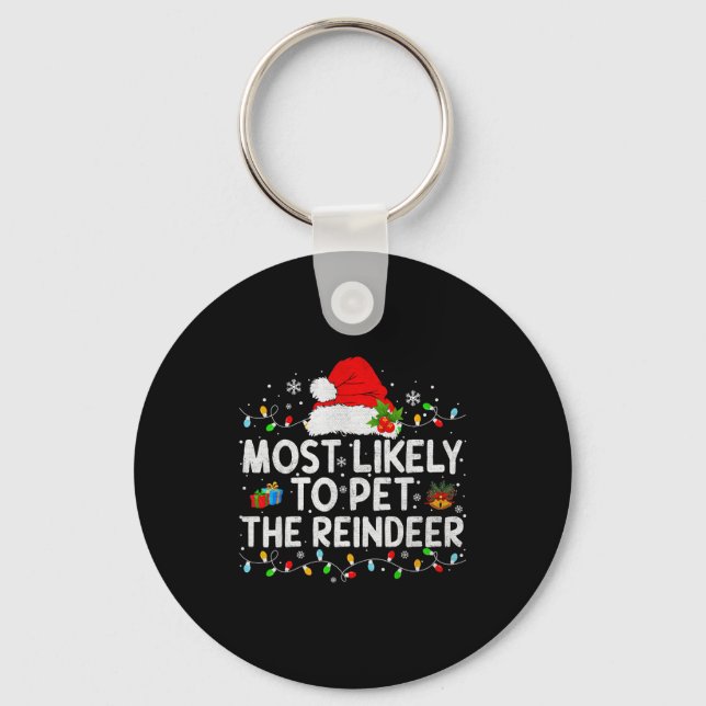 Most Likely To Pet The Reindeer Family Matching Ch Keychain (Front)