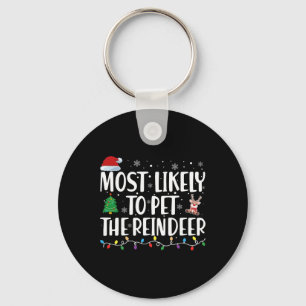 Most Likely To Pet The Reindeer Family Matching Ch Keychain