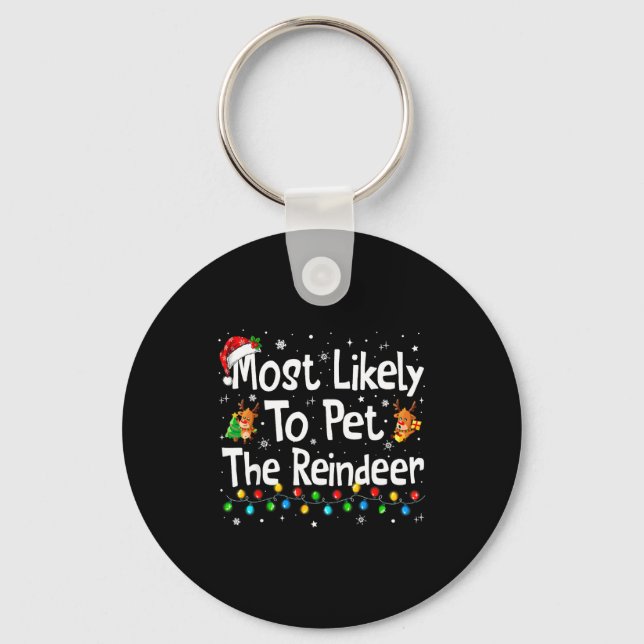 Most Likely To Pet The Reindeer Family Matching Ch Keychain (Front)