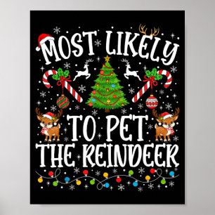 Most Likely To Pet The Reindeer Family Matching Ch Poster