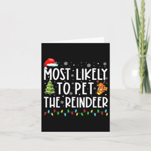 Most Likely To Pet The Reindeer Fun Christmas 1 Card