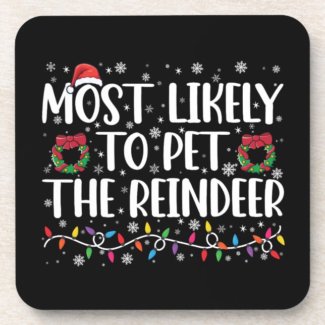Most Likely To Pet The Reindeer Funny Christmas  Beverage Coaster (Front)