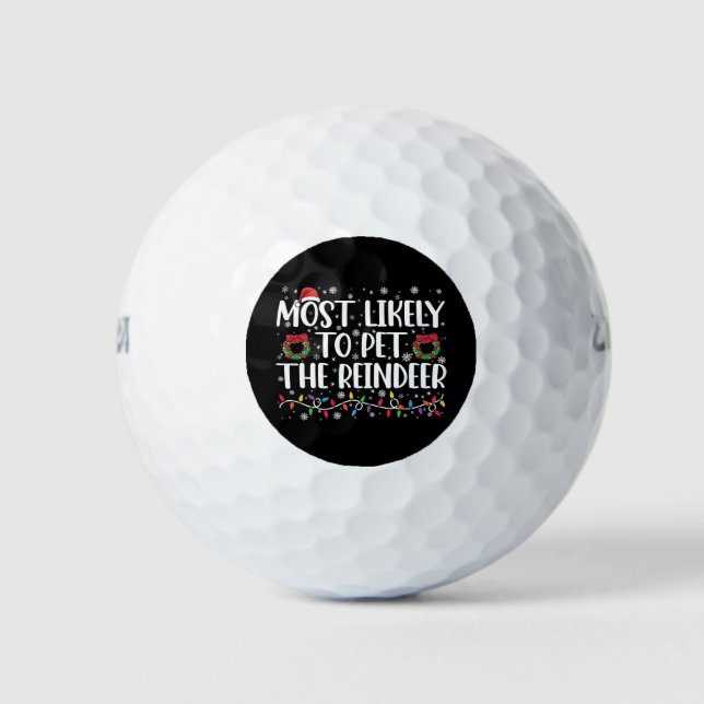 Most Likely To Pet The Reindeer Funny Christmas  Golf Balls (Front)