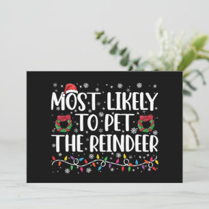 Most Likely To Pet The Reindeer Funny Christmas  Invitation