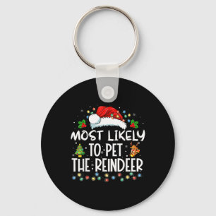 Most Likely To Pet The Reindeer Funny Christmas Keychain
