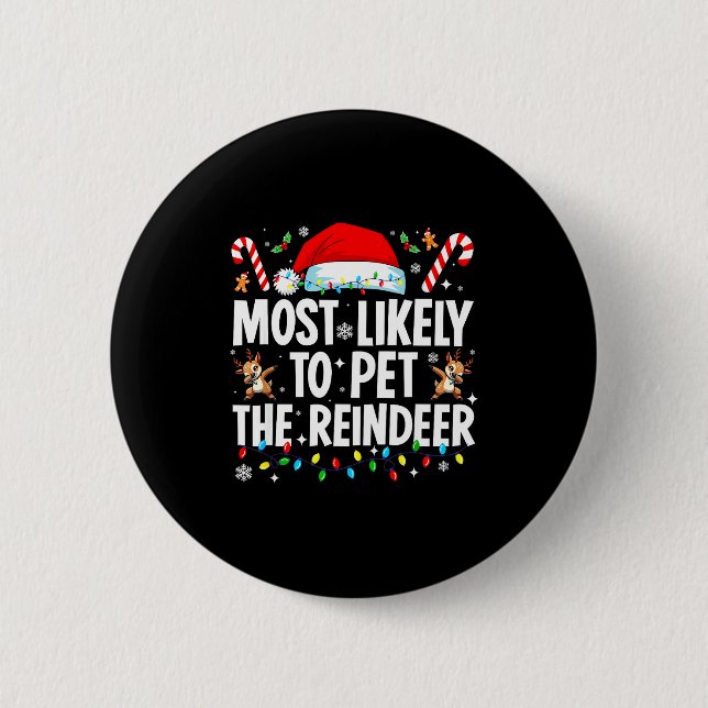 Most Likely To Pet The Reindeer Funny Matching Fam Button (Front)