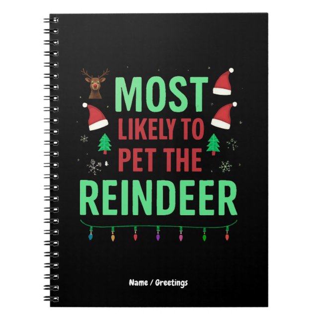 Most Likely To Pet The Reindeer Funny Matching  Notebook (Front)