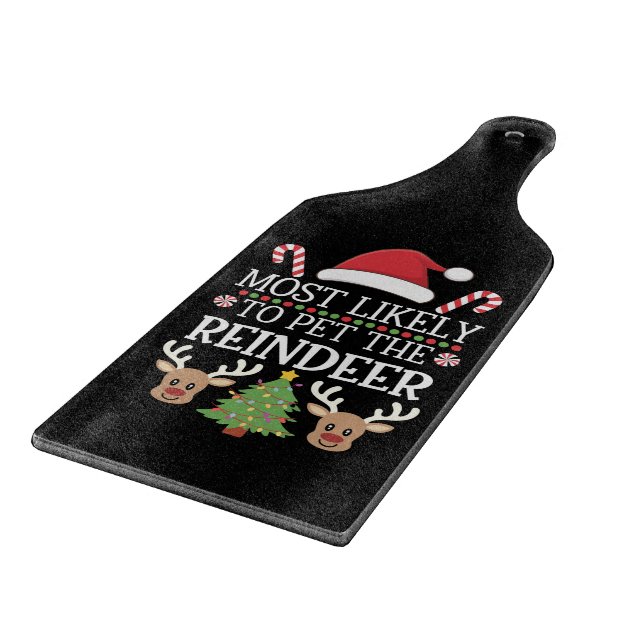 Most Likely To Pet The Reindeer Squad Family Joke  Cutting Board (Corner)