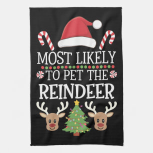 Most Likely To Pet The Reindeer Squad Family Joke  Kitchen Towel
