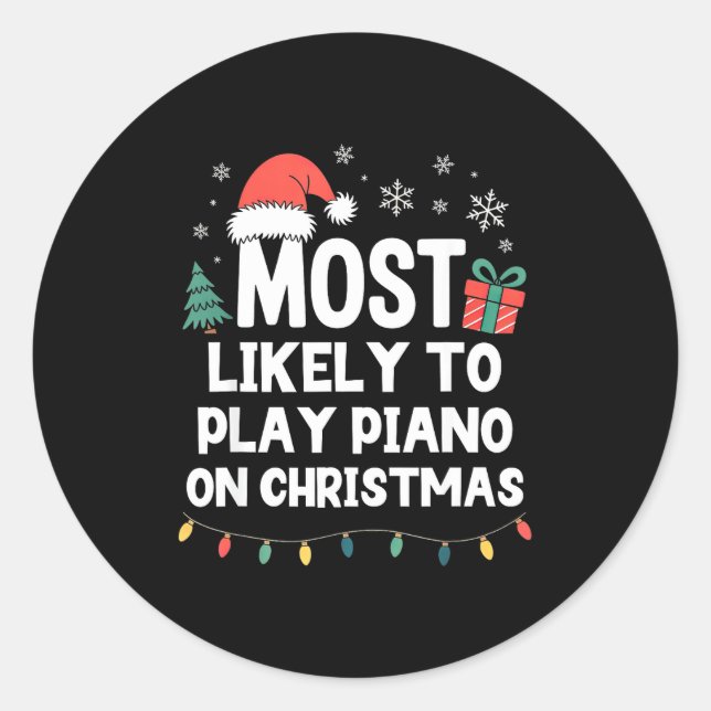 Most Likely To Play Ano On Christmas Anist Player  Classic Round Sticker (Front)