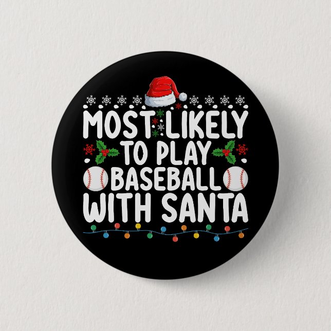 Most Likely To Play Baseball With Santa Christmas Button (Front)