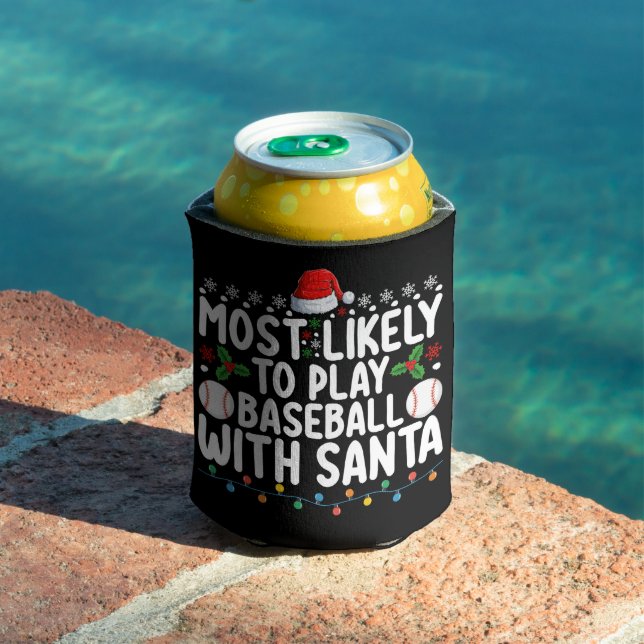Most Likely To Play Baseball With Santa Christmas Can Cooler (In Situ Pool)