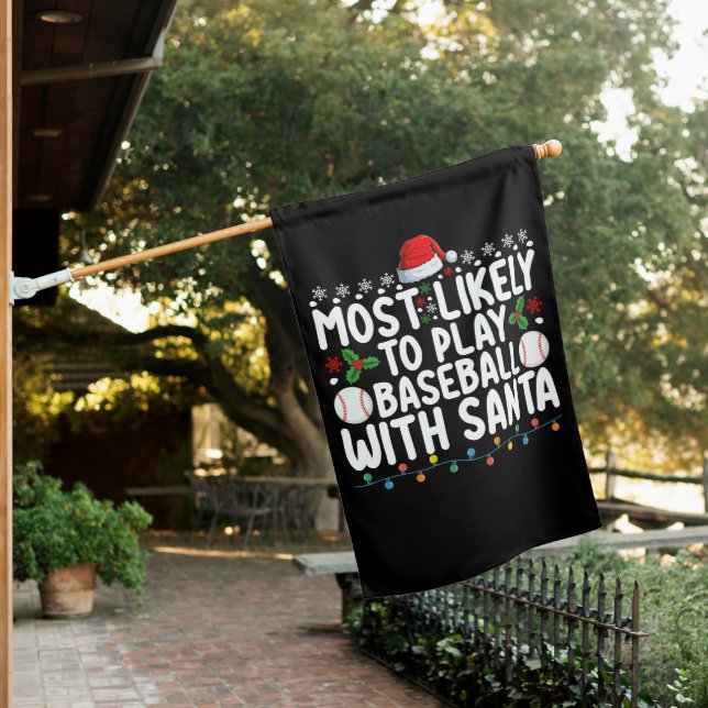 Most Likely To Play Baseball With Santa Christmas House Flag (In SItu)