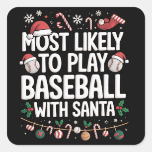 Most Likely To Play Baseball With Santa Family Square Sticker