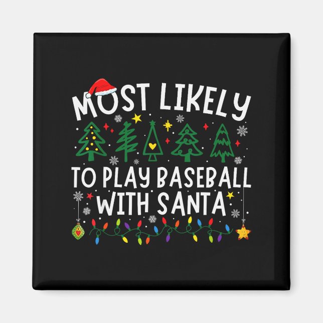 Most Likely To Play Baseball With Santa Matching C Magnet (Front)