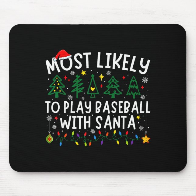 Most Likely To Play Baseball With Santa Matching C Mouse Pad (Front)