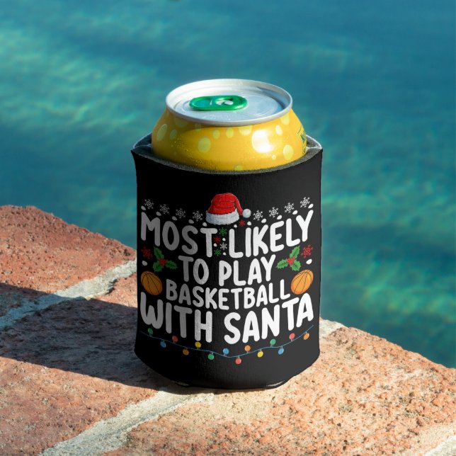 Most Likely To Play Basketball With Santa Christma Can Cooler (In Situ Pool)