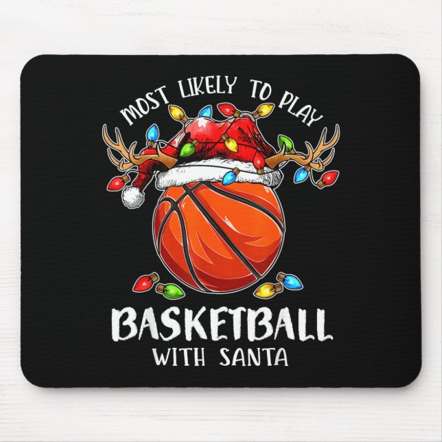 Most Likely To Play Basketball With Santa Christma Mouse Pad (Front)