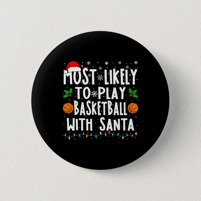 Most Likely To Play Basketball With Santa Family C Button (Front)